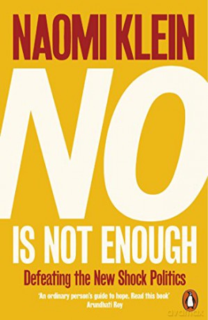No Is Not Enough: Defeating the New Shock Politics - Naomi Klein [KSIĄŻKA]