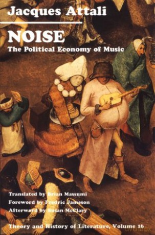 Noise: The Political Economy of Music: 16 (Theory and History of Literature) - Jacques Attali [KSIĄŻKA]
