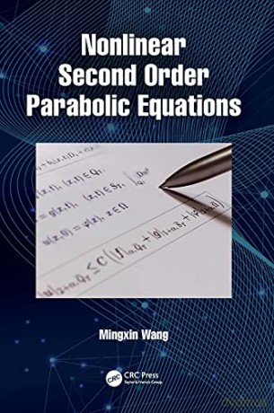 Nonlinear Second Order Parabolic Equations - Mingxin Wang [KSIĄŻKA]