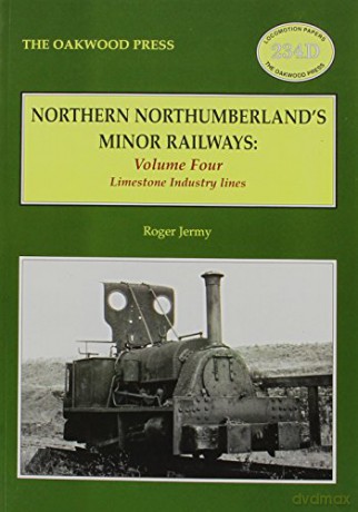 Northern Northumberland's Minor Railways: Limestone Industry Lines: Volume 4 (Locomotion Papers) - Roger C. Jermy [KSIĄŻKA]