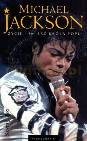 Michael Jackson. Życie i śmierć króla popu [książka]