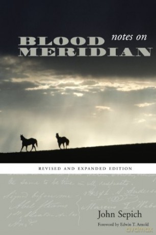 Notes on "Blood Meridian" (Southwestern Writers Collection Series): Revised and Expanded Edition (Southwestern Writers Collection Series, Wittliff Collections at Texas State University) - John Sepich [KSIĄŻKA]