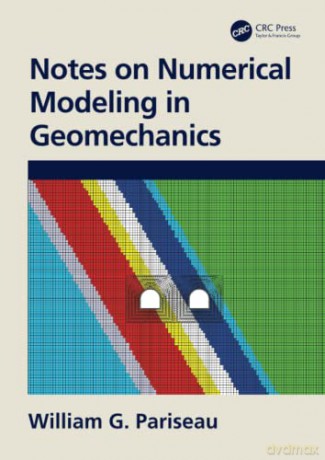 Notes on Numerical Modeling in Geomechanics - William G. Pariseau [KSIĄŻKA]