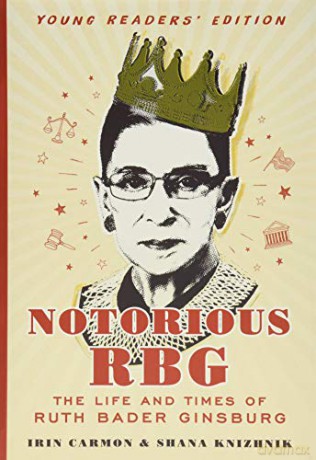 Notorious RBG Young Readers' Edition: The Life and Times of Ruth Bader Ginsburg - Irin Carmon [KSIĄŻKA]
