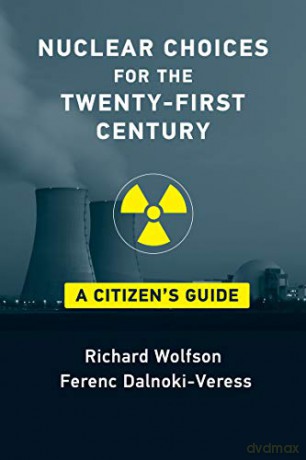 Nuclear Choices for the Twenty-First Century: A Citizen's Guide - Richard Wolfson [KSIĄŻKA]