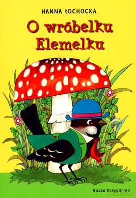 O Wróbelku Elemelku - Hanna Łochocka [KSIĄŻKA]