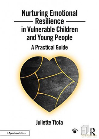 Nurturing Emotional Resilience in Vulnerable Children and Young People: A Practical Guide (Nurturing Emotional Resilience Storybooks) - Juliette Ttofa [KSIĄŻKA]