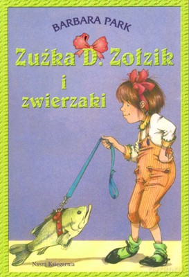 Zuźka D.Zołzik I Zwierzaki - Barbara Park [KSIĄŻKA]