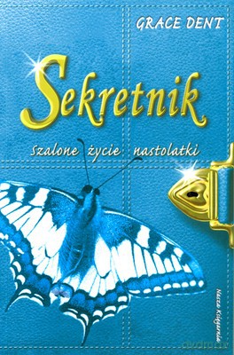 Sekretnik Szalone Życie Nastolatki - Grace Dent [KSIĄŻKA]