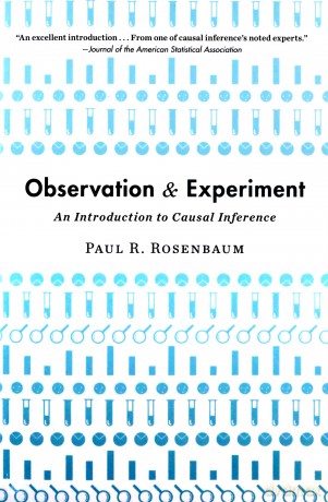 Observation and Experiment: An Introduction to Causal Inference - Paul Rosenbaum [KSIĄŻKA]