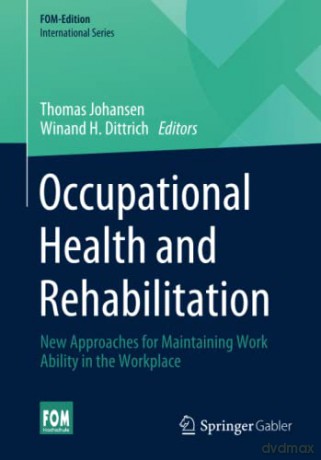 Occupational Health and Rehabilitation: New Approaches for Maintaining Work Ability in the Workplace (FOM-Edition) - Thomas Johansen [KSIĄŻKA]