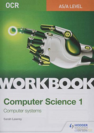 OCR AS/A-level Computer Science Workbook 1: Computer systems - Sarah Lawrey [KSIĄŻKA]