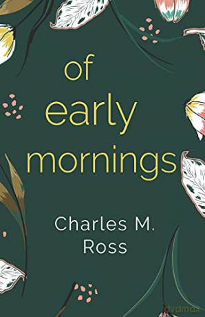 Of Early Mornings - Charles M. Ross [KSIĄŻKA]