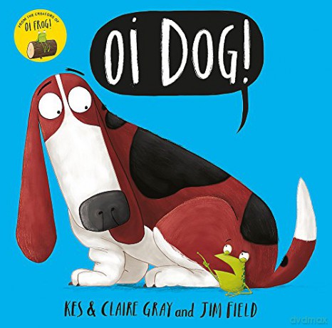 Oi Dog! (Oi Frog and Friends) - Kes Gray [KSIĄŻKA]