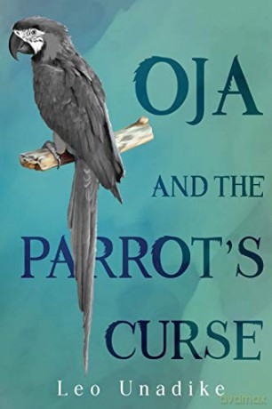 Oja and the Parrot's Curse - Leo Unadike [KSIĄŻKA]