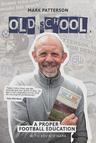 Old School: A Proper Football Education - Mark Patterson [KSIĄŻKA]