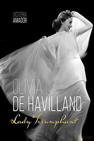 Olivia de Havilland: Lady Triumphant (Screen Classics) - Victoria Amador [KSIĄŻKA]