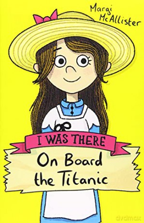 On Board the Titanic (new edition): 1 (I Was There) - Margi McAllister [KSIĄŻKA]