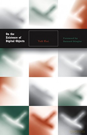 On the Existence of Digital Objects: Volume 48 (Electronic Mediations) - Yuk Hui [KSIĄŻKA]