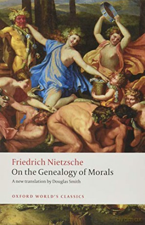 On the Genealogy of Morals A Polemic. By way of clarification and supplement to my last book Beyond Good and Evil (Oxford World's Classics) - Friedrich Nietzsche [KSIĄŻKA]