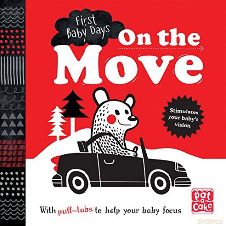 On the Move: A pull-tab board book to help your baby focus (First Baby Days) - Pat-a-Cake [KSIĄŻKA]