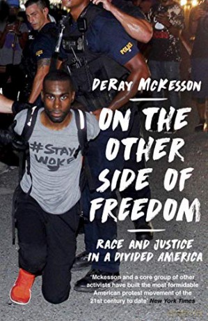 On the Other Side of Freedom: Race and Justice in a Divided America - DeRay Mckesson [KSIĄŻKA]