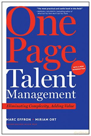 One Page Talent Management, with a New Introduction: Eliminating Complexity, Adding Value - Marc Effron [KSIĄŻKA]