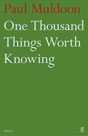 One Thousand Things Worth Knowing - Paul Muldoon [KSIĄŻKA]
