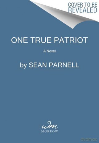 One True Patriot: A Novel: 3 (Eric Steele, 3) - Sean Parnell [KSIĄŻKA]
