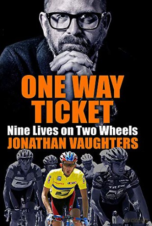 One Way Ticket: Nine Lives on Two Wheels - Jonathan Vaughters [KSIĄŻKA]