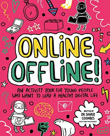 Online Offline! Mindful Kids: An activity book for young people who want to lead a healthy digital life [KSIĄŻKA]