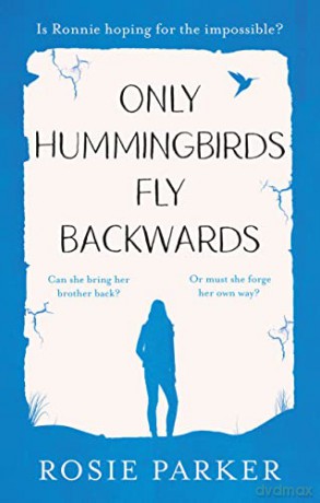 Only Hummingbirds Fly Backwards - Rosie Parker [KSIĄŻKA]