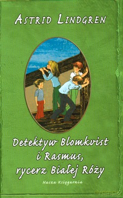 Detektyw Blomkvist I Rasmus Rycerz Białej Róży (twarda) - Astrid Lindgren [KSIĄŻKA]