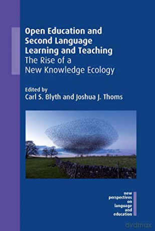 Open Education and Second Language Learning and Teaching: The Rise of a New Knowledge Ecology: 87 (New Perspectives on Language and Education) - Joshua J. Thoms [KSIĄŻKA]