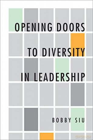 Opening Doors to Diversity in Leadership - Bobby Siu [KSIĄŻKA]
