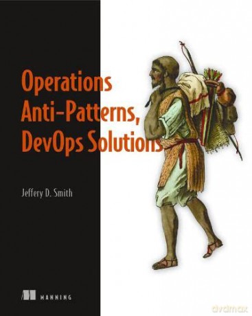 Operations Anti-Patterns, DevOps Solutions - Jeffery Smith [KSIĄŻKA]