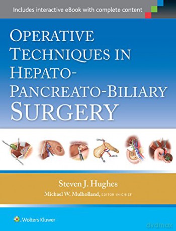 Operative Techniques in Hepato-Pancreato-Biliary Surgery - Steven Hughes [KSIĄŻKA]