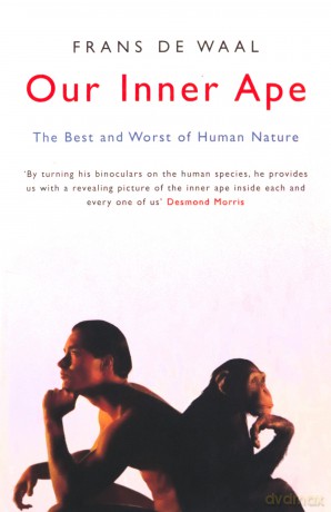 Our Inner Ape: The Best And Worst Of Human Nature - Frans de Waal [KSIĄŻKA]