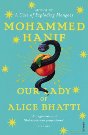 Our Lady of Alice Bhatti - Mohammed Hanif [KSIĄŻKA]