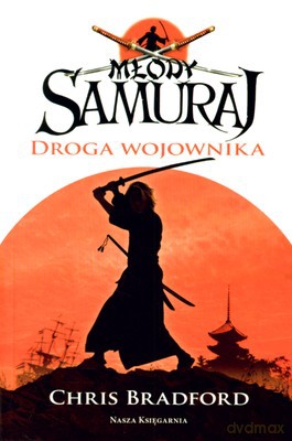 Młody Samuraj Droga Wojownika - Chris Bradford [KSIĄŻKA]