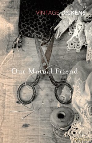 Our Mutual Friend: Charles Dickens (Vintage Dickens) - Charles Dickens [KSIĄŻKA]