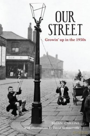 Our Street: Growin' up in the 1950s - Brian Carline [KSIĄŻKA]