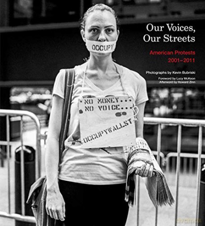 Our Voices, Our Streets: American Protests 2001-2011 - Kevin Bubriski [KSIĄŻKA]