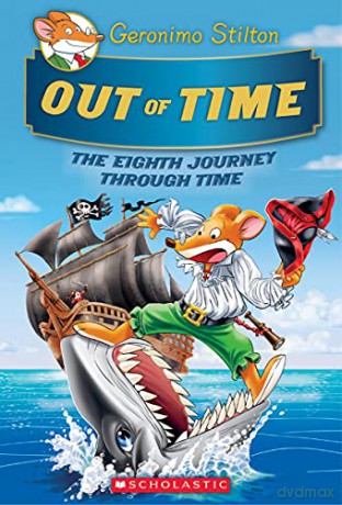 Out of Time (Geronimo Stilton Journey Through Time #8): Volume 8 - Geronimo Stilton [KSIĄŻKA]