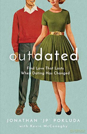 Outdated: Find Love That Lasts When Dating Has Changed - Pokluda [KSIĄŻKA]