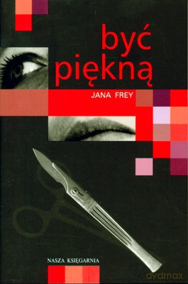 Być Piękną - Jana Frey [KSIĄŻKA]