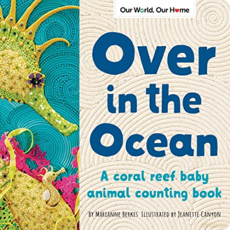Over in the Ocean: A beach baby animal habitat book (Our World, Our Home) - Marianne Berkes [KSIĄŻKA]