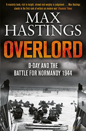 Overlord: D-Day and the Battle for Normandy 1944 - Max Hastings [KSIĄŻKA]