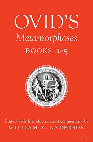 Ovid's Metamorphoses, Books 1-5: Bks 1-5 - William S. Anderson [KSIĄŻKA]