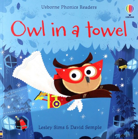Owl in a Towel (Phonics Readers) - Lesley Sims [KSIĄŻKA]